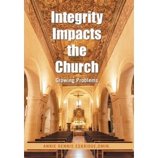 (英文圖書)Integrity Impacts the Church: Growing Problems 精裝版, Xlibris Us, 英文