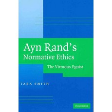 Ayn Rand`s Normative Ethics:The Virtuous Egoist, Cambridge University Press