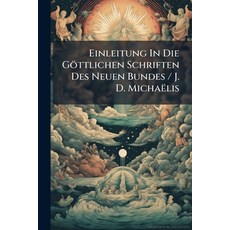 (英文書)Einleitung In Die Göttlichen Schriften Des Neuen Bundes / J. D. Michaëlis 平裝版, Nabu Press, English, Paperback