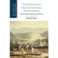 The Borders of Race in Colonial South Africa, Cambridge University Press