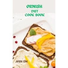 (영문도서) Ornish Diet Cook Book: Nourishing Body Mind and Soul: The Ornish Diet Journey Paperback, Independently Published, English, 9798884519862
