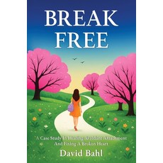 (英文圖書)Break Free: A Case Study In Avoidant Attachment and Healing A Broken Heart 平裝版, Chris White, 英文