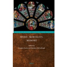 (영문도서)Music Mortality Memory Hardcover, Brill, English, 9789004520370 Brill, English, 9789004520370