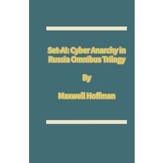 (영문도서) Set-AI: Cyber Anarchy in Russia Omnibus Trilogy Paperback, Maxwell Hoffman, English, 9798230066118