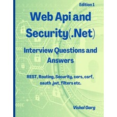 Web Api and Security: Interview Questions and Answers Paperback, Independently Published, English, 9798735696568