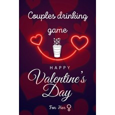 Happy Valentine's Day: Couples Drinking Game / 30 hilarious questions about him / For her edition Paperback, Independently Published, English, 9798598455326