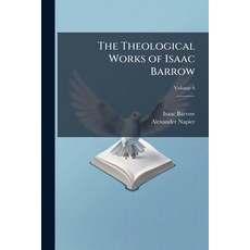 (영문도서)The Theological Works of Isaac Barrow Volume 6 Paperback, Nabu Press, English, 9781142134105