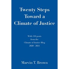 (영문도서) Twenty Steps Toward a Climate of Justice: With 116 posts from the Climate of Ju... Paperback, Authorhouse, English, 9798823040426