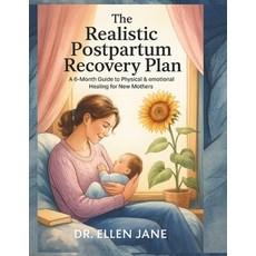 (英文圖書)The Realistic Postpartum Recovery Plan: A 6-Month Guide to Physical & Emotional... 平裝版, Independently Published, 英文