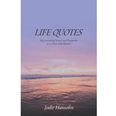 (영문도서) LIFE QUOTES My Counseling Success and Perspective as a Client with Bipolar Paperback, Independently Published, English, 9798846161399
