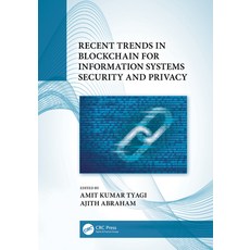 (영문도서) Recent Trends in Blockchain for Information Systems Security and Privacy Paperback, CRC Press, English, 9780367689551