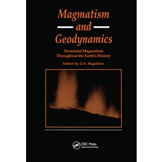 (영문도서) Magmatism and Geodynamics: Terrestrail Magmatism Throughout the Earth's History Paperback, CRC Press, English, 9780367447434