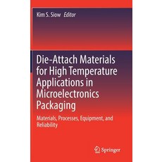 (영문도서) Die-Attach Materials for High Temperature Applications in Microelectronics Packaging: Materia... Hardcover, Springer
