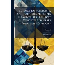(영문도서)Science Du Publiciste Ou Traité Des Principes Élémentaires Du Droit Considéré D... Paperback, Nabu Press, English, 9781145044470