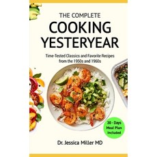 (영문도서) The Complete Cooking Yesteryear: Time-Tested Classics and Favorite Recipes from the 1950s and... Paperback, Independently Published, English, 9798398751802