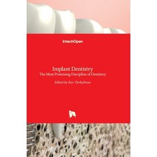(영문도서) Implant Dentistry: The Most Promising Discipline of Dentistry Hardcover, Intechopen