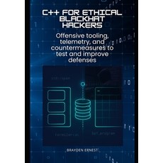 (英文圖書)C++ for Ethical Blackhat Hackers: Offensive tooling telemetry and countermeasu... 平裝版, Independently Published, 英文