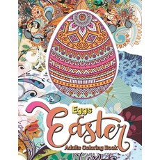 Easter Egg Adult Coloring Book: Beautiful Collection of 50 Unique Easter Egg Designs Mandala Eggs Co... Paperback, Independently Published, English, 9798704502234