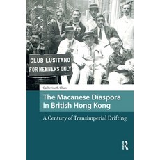 (英文圖書)The Macanese Diaspora in British Hong Kong: A Century of Transimperial Drifting 平裝版, Routledge, 英文