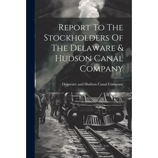 (영문도서) Report To The Stockholders Of The Delaware & Hudson Canal Company Paperback, Legare Street Press, English, 9781022381636