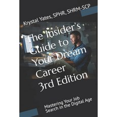 (영문도서) The Insider's Guide to Your Dream Career; 3rd Edition: Mastering Your Job Searc... Paperback, Independently Published, English, 9798305276343