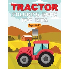 Tractor Coloring Book For Kids: A Perfect Fun Tractor Coloring Book Gift for Toddlers and Kids Boys ... Paperback, Independently Published, English, 9798555374400