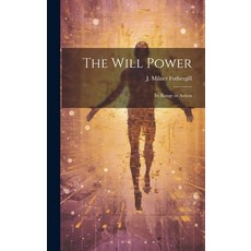 (영문도서) The Will Power: Its Range in Action Hardcover, Legare Street Press, English, 9781019512838