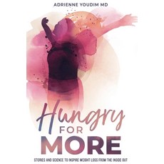(영문도서) Hungry for More: Stories and Science to Inspire Weight Loss from the Inside Out Hardcover, Adrienne Youdim MD- A Medic..., English, 9780578916866