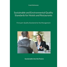 (영문도서) Sustainable and Environmental Quality Standards for Hotels and Restaurants: First part: Quali... Paperback, Books on Demand, English, 9783754373361