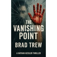 (영문도서)The Vanishing Point Paperback, Www.Bradtrew.com, English, 9781069640208