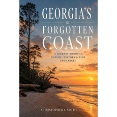 (영문도서)Georgia's Forgotten Coast Paperback, Csfotoimages, English, 9798256022075 Csfotoimages, English, 9798256022075