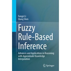 (영문도서) Fuzzy Rule-Based Inference: Advances and Applications in Reasoning with Approximate Knowledge... Hardcover, Springer, English, 9789819704903