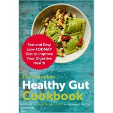 (영문도서) The Complete Healthy Gut Cookbook: Fast and Easy Low-FODMAP Diet to Improve Your Digestive He... Paperback, Independently Published, English, 9798754803466
