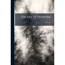 (영문도서)The Art Of Penwork: To Lay Down The Ground On Military Plans. Elucidated By Sixt... Paperback, Nabu Press, English, 9781179722023