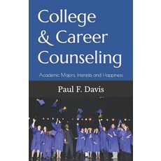 (영문도서) College and Career Counseling: Academic Majors Interests and Happiness Paperback, Independently Published, English, 9781980678793