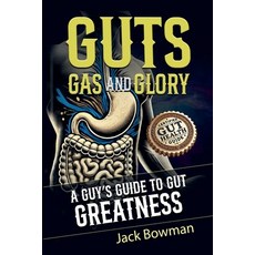 (영문도서) Guts Gas and Glory: A Guy's Guide to Gut Greatness Paperback, Cecil Martin, English, 9798230870449