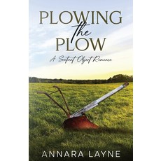 (영문도서)Plowing the Plow: A Sentient Object Romance Paperback, Annara Layne, English, 9781964846057