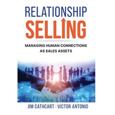 (영문도서) Relationship Selling: Managing Human Connections as Sales Assets Hardcover, Booklogix, English, 9781665308366