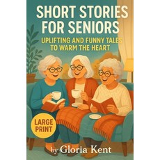 (英文圖書)Short Stories for Seniors: Uplifting and Funny Tales to Warm the Heart 平裝版, Independently Published, 英文