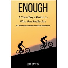 (영문도서)Enough: A Teen Boy's Guide to Who You Really Are: 10 Powerful Lessons for Real C... Paperback, Independently Published, English, 9798278964803