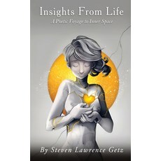 (영문도서) Insights From Life: A Poetic Voyage to Inner Space Paperback, Steven Lawrence Getz, English, 9781916964709