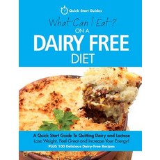 What Can I Eat On A Dairy Free Diet?: A Quick Start Guide To Quitting Dairy and Lactose Paperback, Erin Rose Publishing