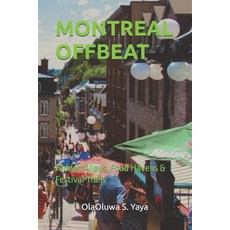 (英文圖書)Montreal Offbeat: Hidden Alleys Food Havens & Festival Trails 平裝版, Independently Published, 英文