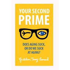 (英文圖書)Your Second Prime: Does Aging Suck or Do We Suck at Aging? 精裝版, Hudson Park Press, 英文