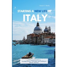 (英文圖書)Starting a New Life in Italy: A Practical Guide to Settling Down Thriving and... 平裝版, Independently Published, 英文