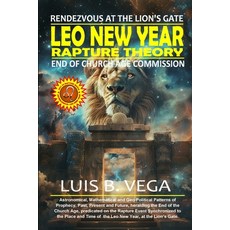(영문도서) Leo New Year Rapture Theory: Rendezvous at the Lion's Gate Paperback, Lulu.com, English, 9781304531889