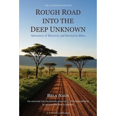 (英文圖書)Rough Road into the Deep Unknown: Adventures of Discovery and Survival in Africa 平裝版, Wildnothos, 英文