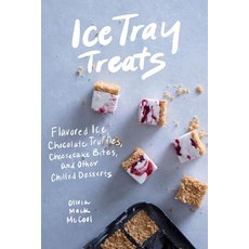 Ice Tray Treats: Effortless Chilled Desserts That Everyone Will Love Hardcover, Dovetail