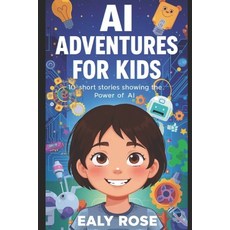 (英文圖書)AI Adventures for Kids: 10 Short Stories Showing the Power of AI 平裝版, Independently Published, 英文