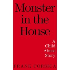 (英文圖書)Monster In The House: A Child Abuse Story 平裝版, Independently Published, 英文
